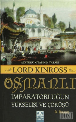 Osmanlı  İmparatorluğun Yükselişi ve Çöküşü